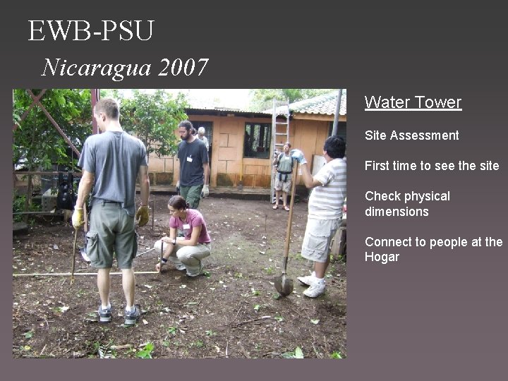 EWB-PSU Nicaragua 2007 Water Tower Site Assessment First time to see the site Check