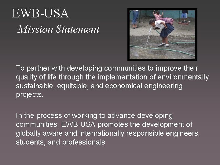 EWB-USA Mission Statement To partner with developing communities to improve their quality of life