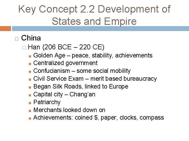 Key Concept 2. 2 Development of States and Empire � China � Han (206