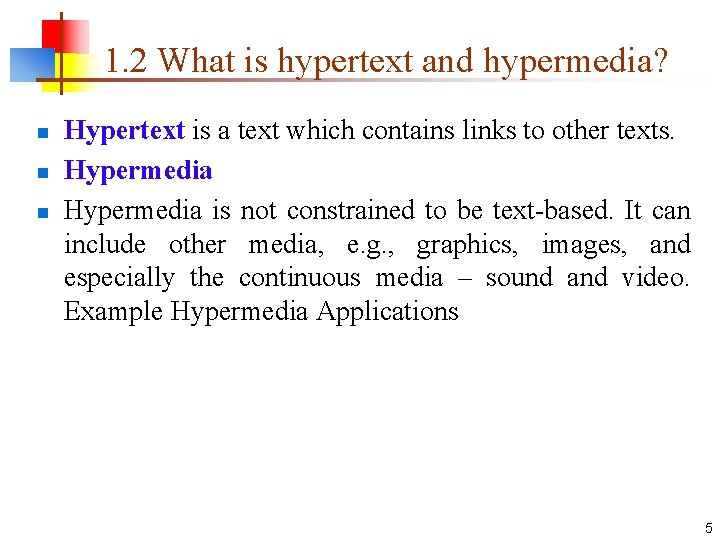 1. 2 What is hypertext and hypermedia? n n n Hypertext is a text