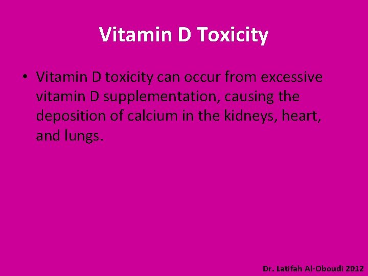 Vitamin D Toxicity • Vitamin D toxicity can occur from excessive vitamin D supplementation,