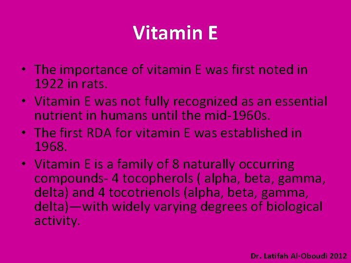 Vitamin E • The importance of vitamin E was first noted in 1922 in