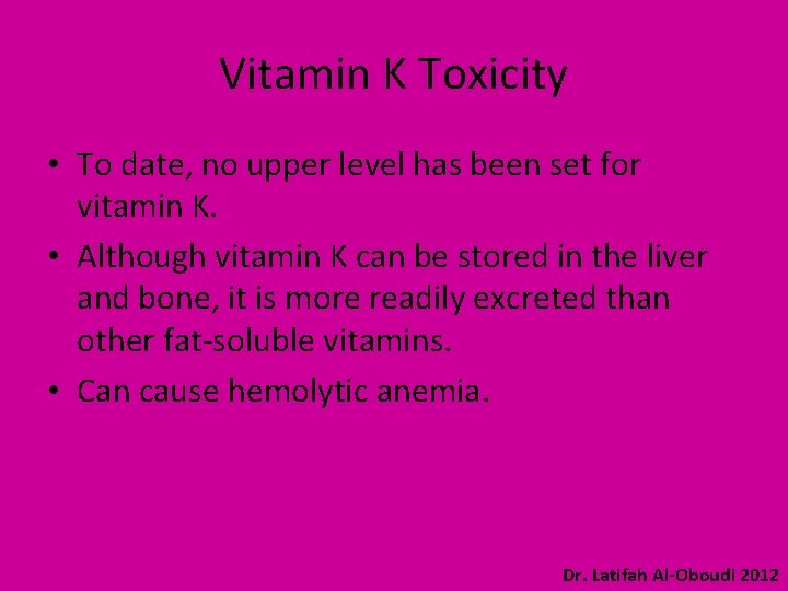Vitamin K Toxicity • To date, no upper level has been set for vitamin