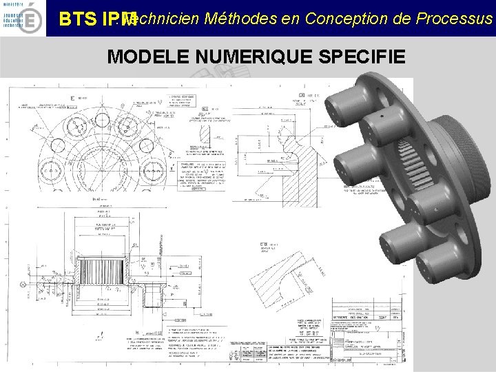 : Technicien Méthodes en Conception de Processus BTS IPM MODELE NUMERIQUE SPECIFIE 