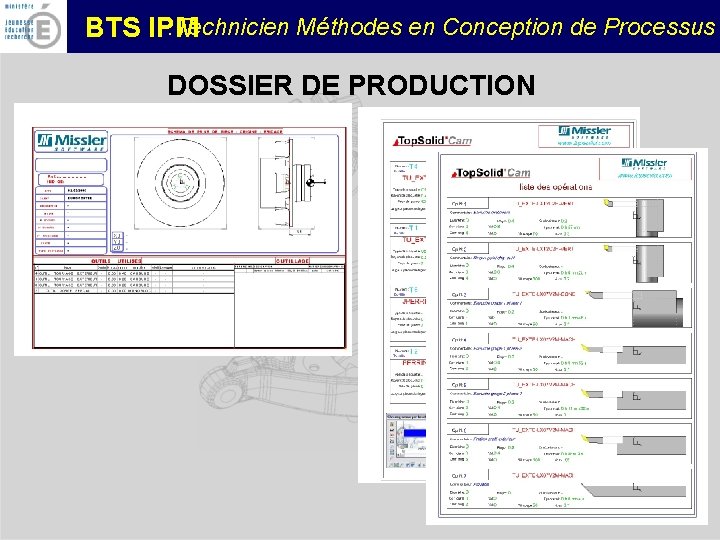 : Technicien Méthodes en Conception de Processus BTS IPM DOSSIER DE PRODUCTION 