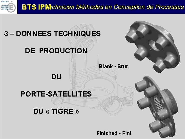 : Technicien Méthodes en Conception de Processus BTS IPM 3 – DONNEES TECHNIQUES DE