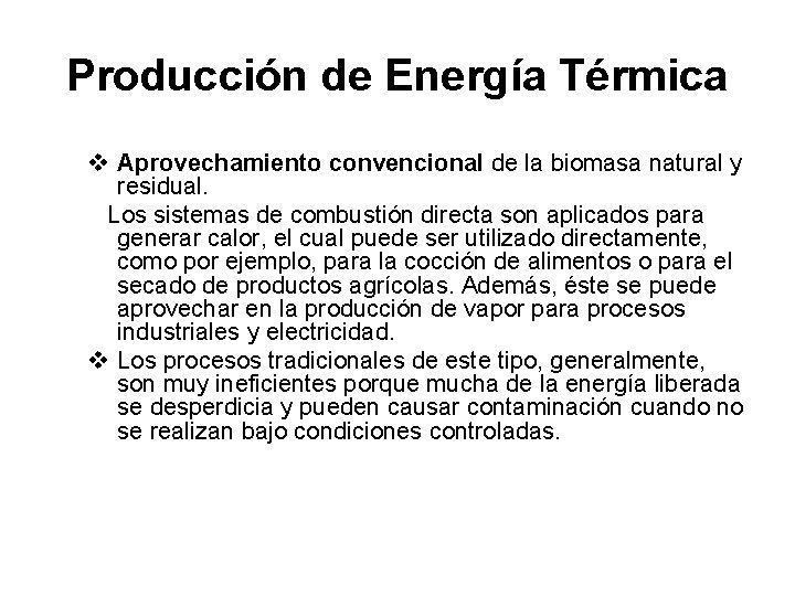 Producción de Energía Térmica v Aprovechamiento convencional de la biomasa natural y residual. Los