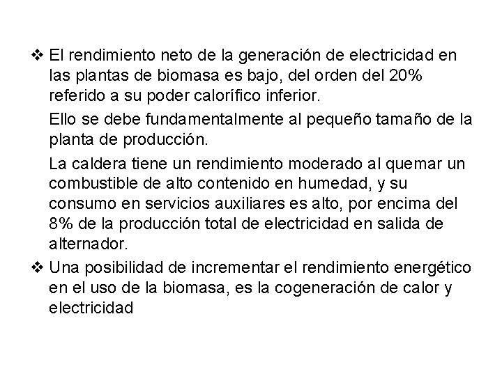v El rendimiento neto de la generación de electricidad en las plantas de biomasa