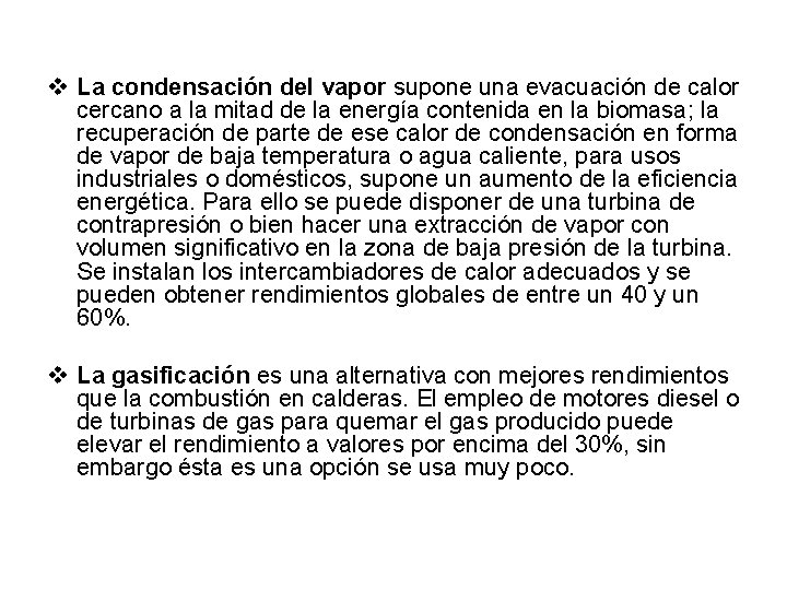v La condensación del vapor supone una evacuación de calor cercano a la mitad