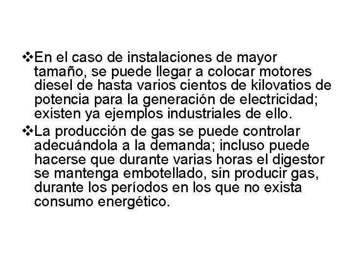 v. En el caso de instalaciones de mayor tamaño, se puede llegar a colocar