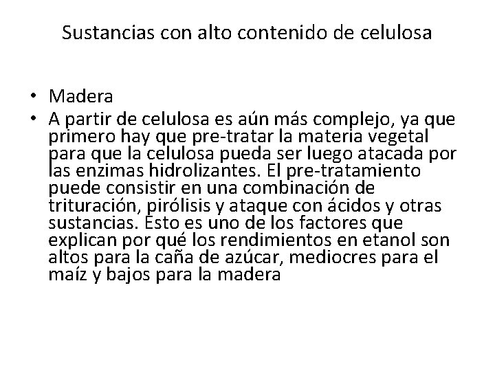 Sustancias con alto contenido de celulosa • Madera • A partir de celulosa es