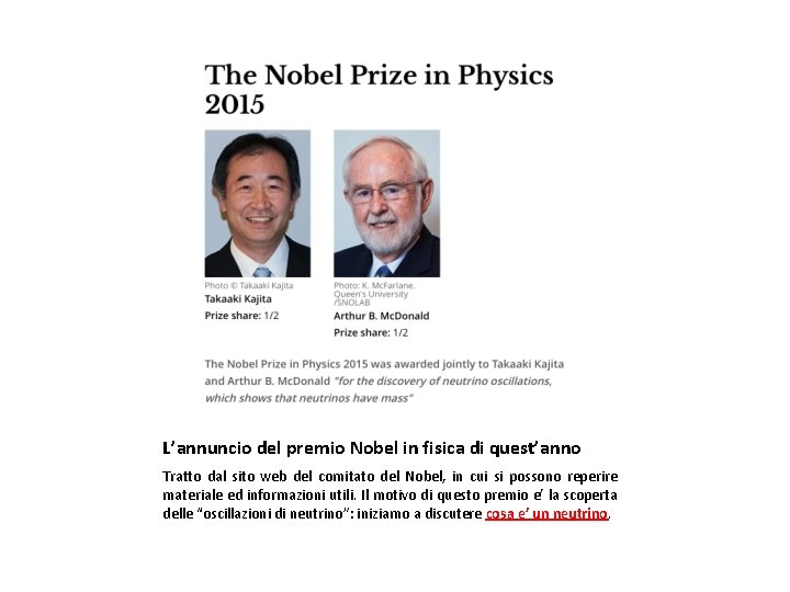 L’annuncio del premio Nobel in fisica di quest’anno Tratto dal sito web del comitato