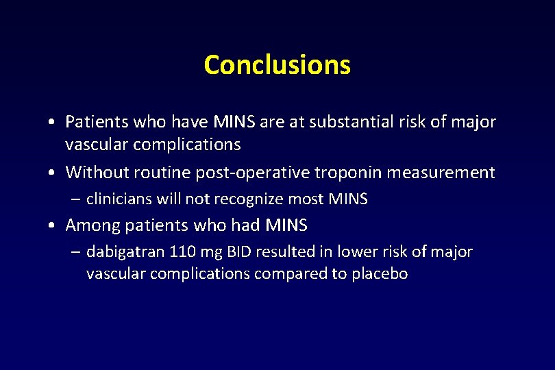 Conclusions • Patients who have MINS are at substantial risk of major vascular complications