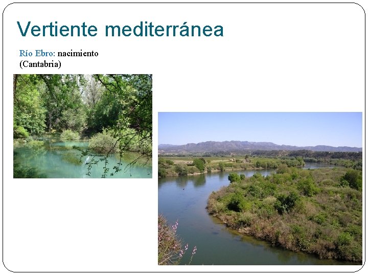 Vertiente mediterránea Río Ebro: nacimiento (Cantabria) 