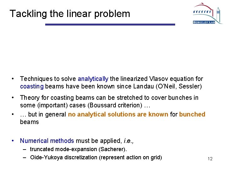 Tackling the linear problem • Techniques to solve analytically the linearized Vlasov equation for