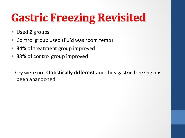 Gastric Freezing Revisited • • Used 2 groups Control group used (fluid was room