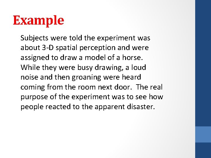 Example Subjects were told the experiment was about 3 -D spatial perception and were
