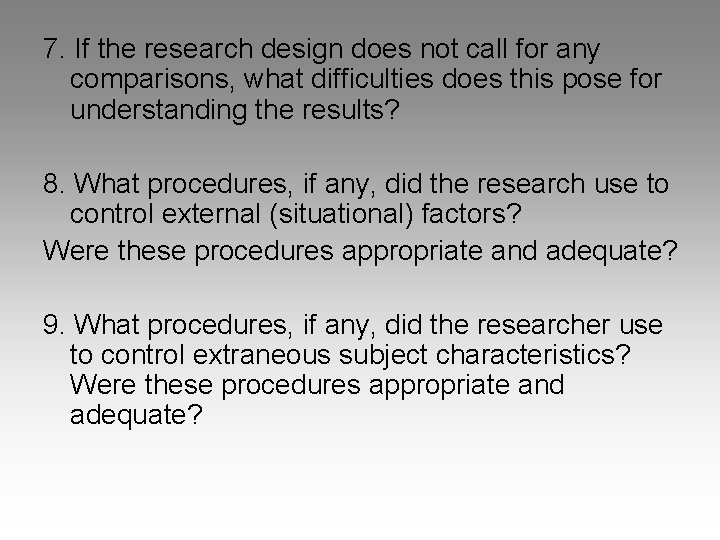 7. If the research design does not call for any comparisons, what difficulties does