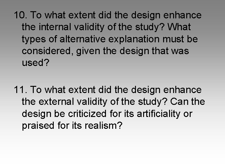 10. To what extent did the design enhance the internal validity of the study?