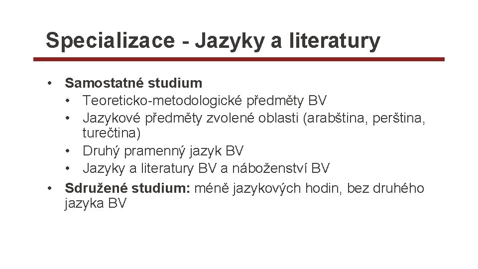 Specializace - Jazyky a literatury • Samostatné studium • Teoreticko-metodologické předměty BV • Jazykové