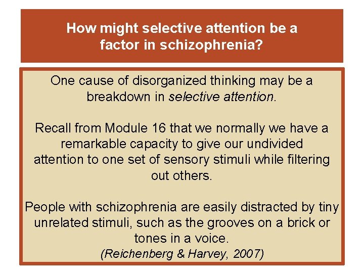 How might selective attention be a factor in schizophrenia? One cause of disorganized thinking