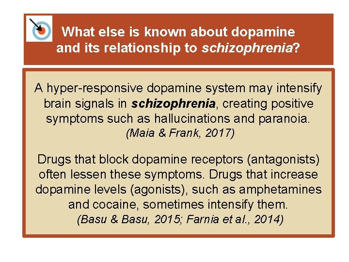 What else is known about dopamine and its relationship to schizophrenia? A hyper-responsive dopamine