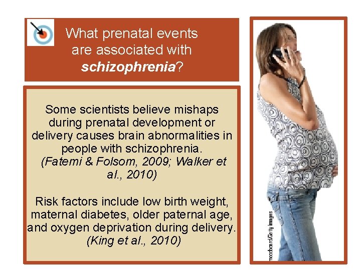 What prenatal events are associated with schizophrenia? Some scientists believe mishaps during prenatal development