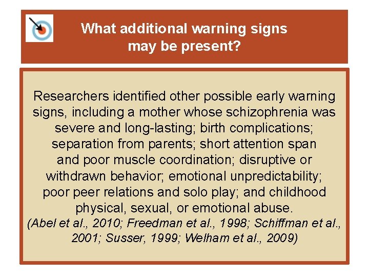 What additional warning signs may be present? Researchers identified other possible early warning signs,