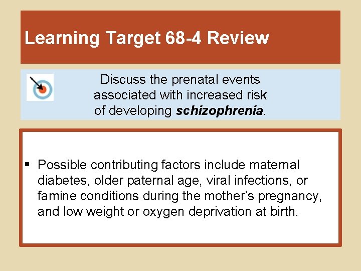 Learning Target 68 -4 Review Discuss the prenatal events associated with increased risk of