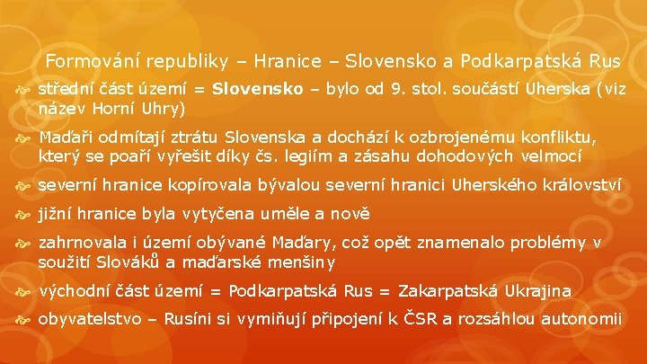 Formování republiky – Hranice – Slovensko a Podkarpatská Rus střední část území = Slovensko