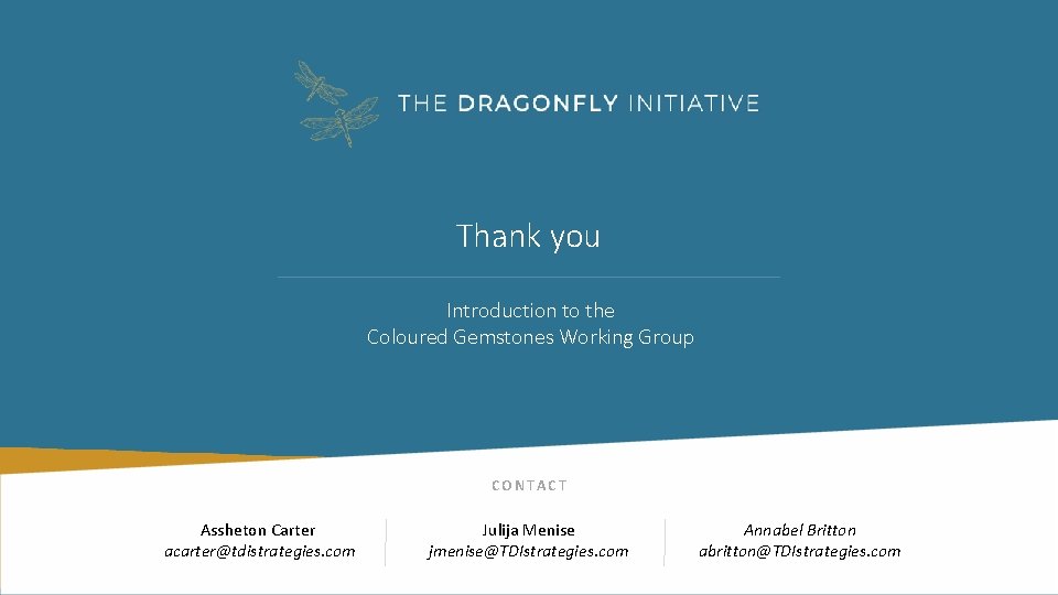 Thank you Introduction to the Coloured Gemstones Working Group CONTACT Assheton Carter acarter@tdistrategies. com