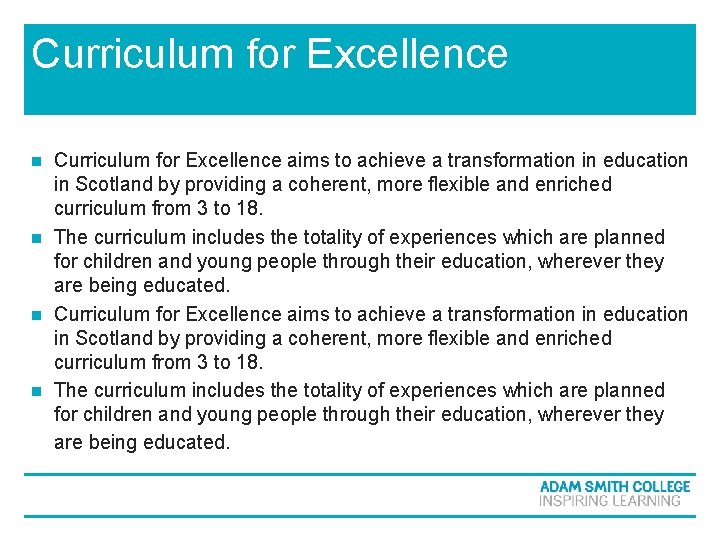 Curriculum for Excellence aims to achieve a transformation in education in Scotland by providing