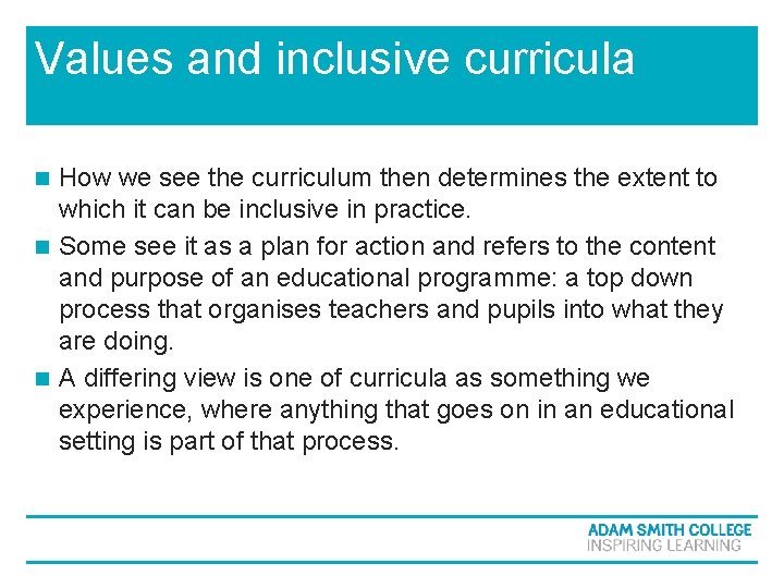 Values and inclusive curricula How we see the curriculum then determines the extent to