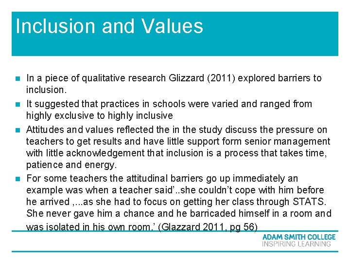 Inclusion and Values In a piece of qualitative research Glizzard (2011) explored barriers to