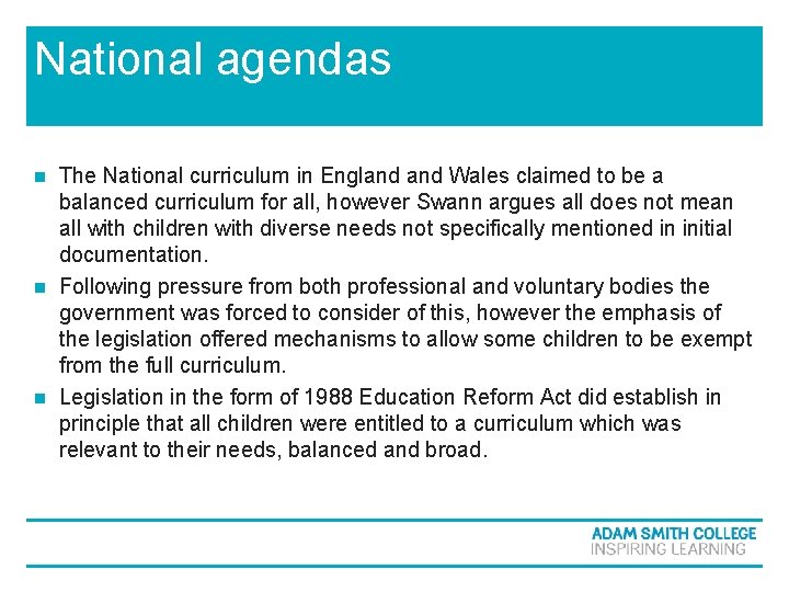 National agendas The National curriculum in England Wales claimed to be a balanced curriculum