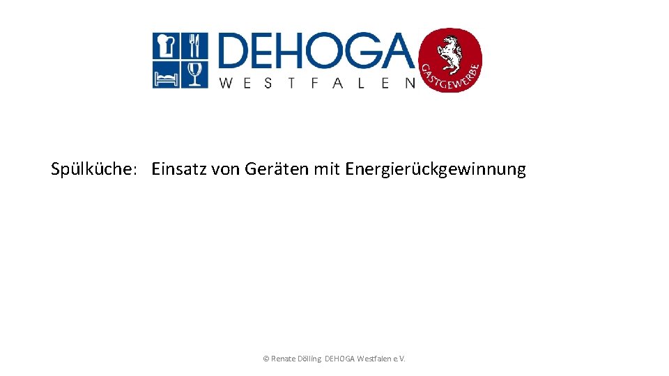 Spülküche: Einsatz von Geräten mit Energierückgewinnung © Renate Dölling. DEHOGA Westfalen e. V. 