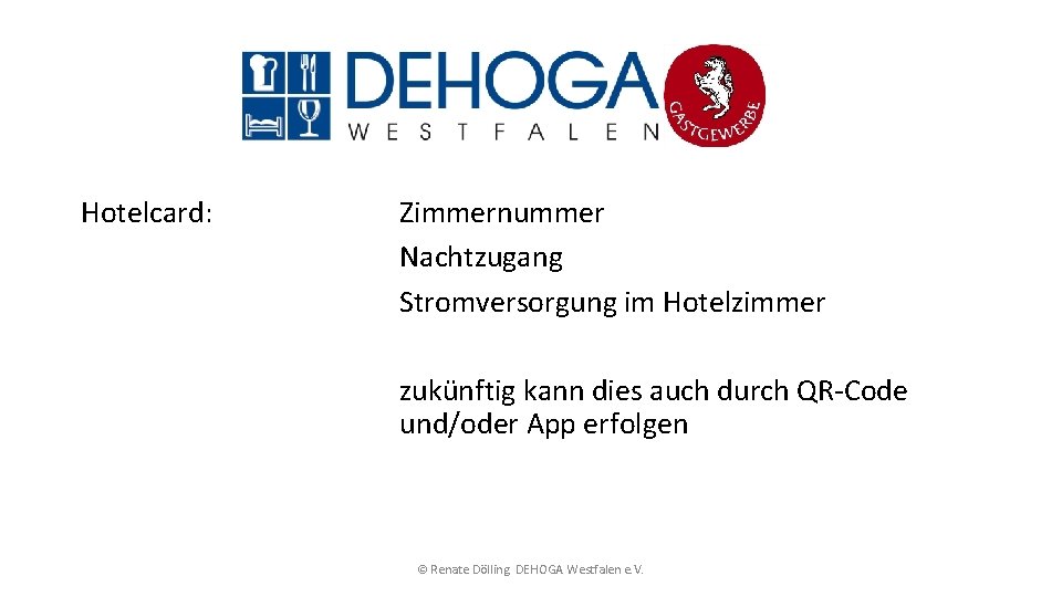 Hotelcard: Zimmernummer Nachtzugang Stromversorgung im Hotelzimmer zukünftig kann dies auch durch QR-Code und/oder App