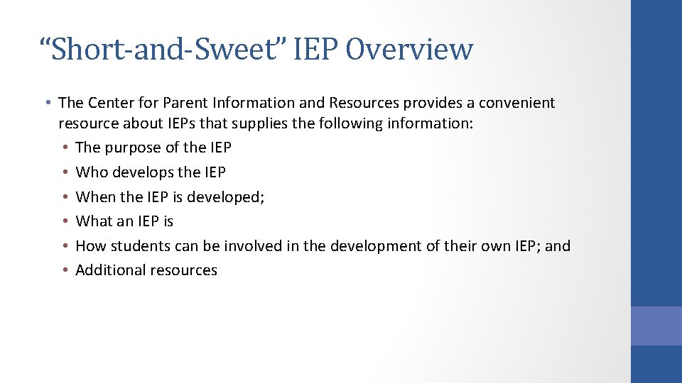 “Short-and-Sweet” IEP Overview • The Center for Parent Information and Resources provides a convenient