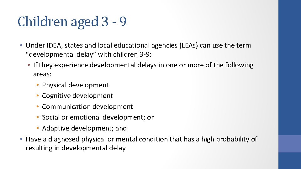 Children aged 3 - 9 • Under IDEA, states and local educational agencies (LEAs)