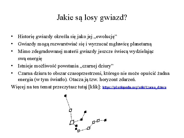 Jakie są losy gwiazd? • Historię gwiazdy określa się jako jej , , ewolucję”