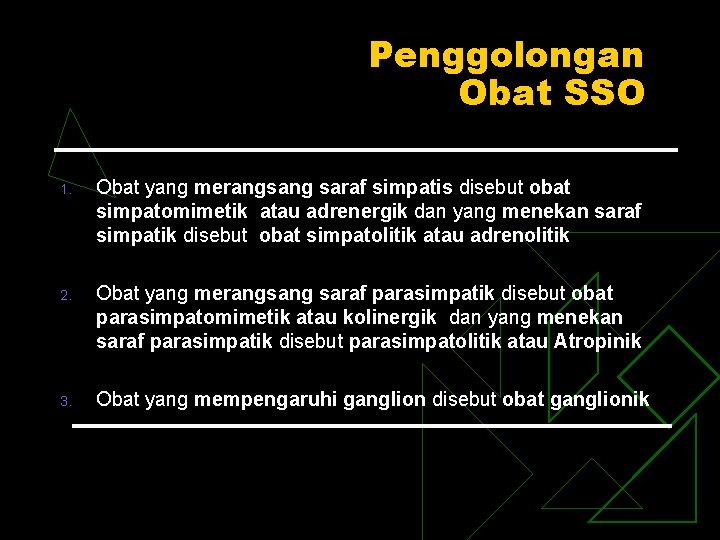 Penggolongan Obat SSO 1. Obat yang merangsang saraf simpatis disebut obat simpatomimetik atau adrenergik