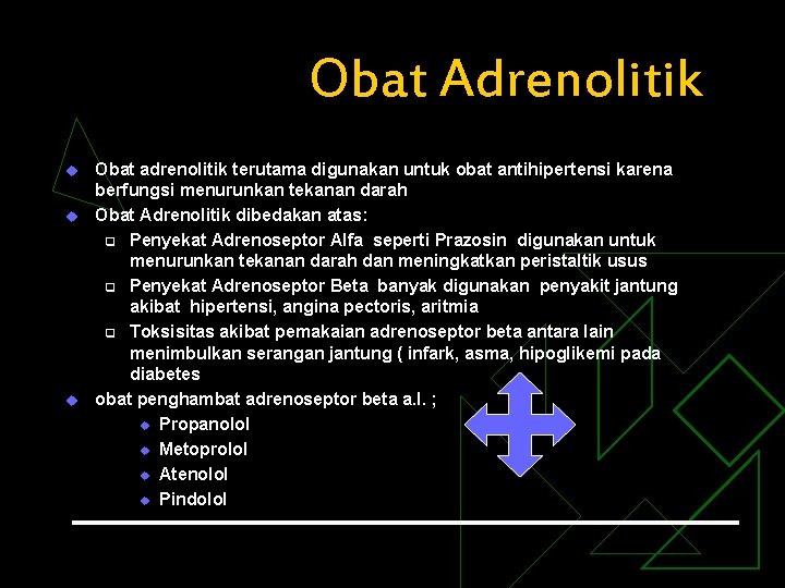 Obat Adrenolitik u u u Obat adrenolitik terutama digunakan untuk obat antihipertensi karena berfungsi