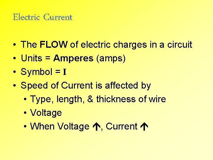Electric Current • • The FLOW of electric charges in a circuit Units =