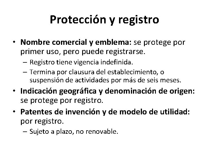 Protección y registro • Nombre comercial y emblema: se protege por primer uso, pero