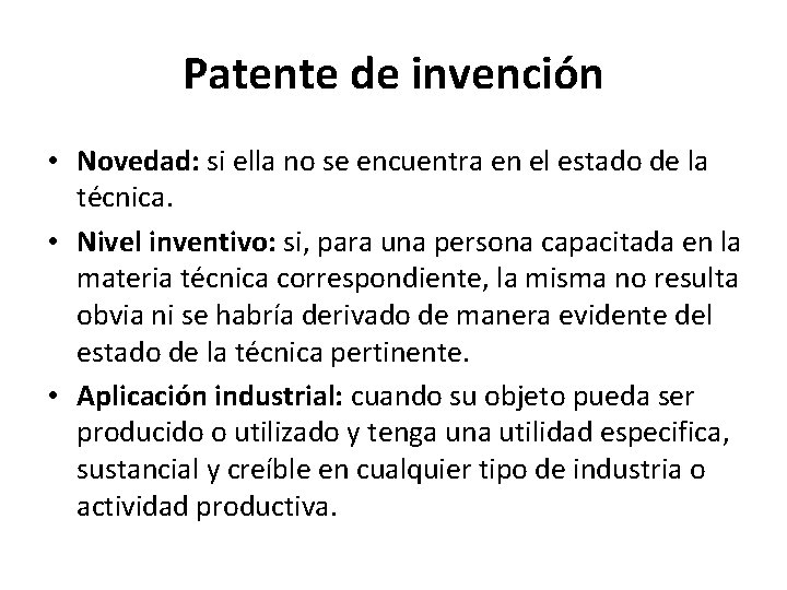 Patente de invención • Novedad: si ella no se encuentra en el estado de
