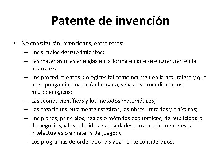 Patente de invención • No constituirán invenciones, entre otros: – Los simples descubrimientos; –