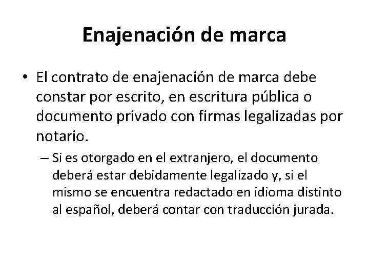 Enajenación de marca • El contrato de enajenación de marca debe constar por escrito,