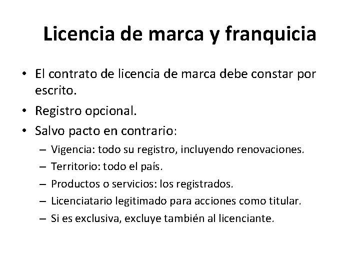 Licencia de marca y franquicia • El contrato de licencia de marca debe constar