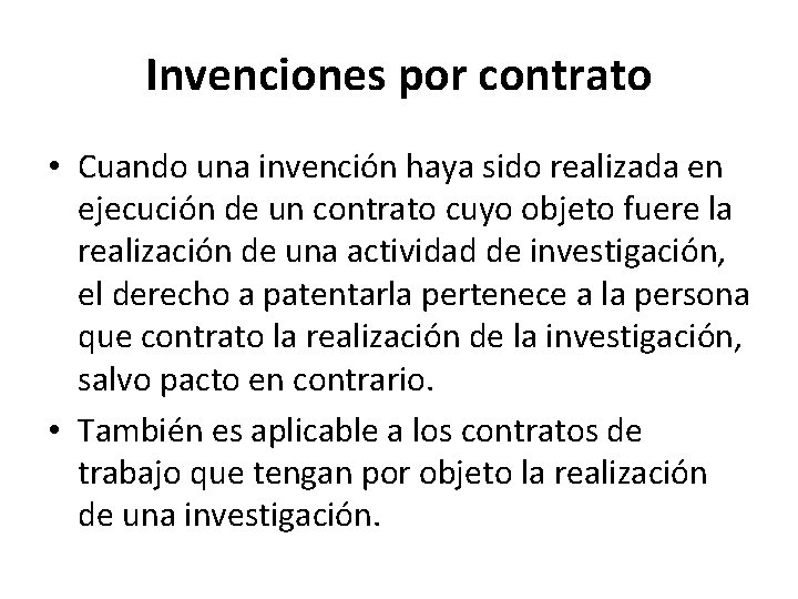 Invenciones por contrato • Cuando una invención haya sido realizada en ejecución de un