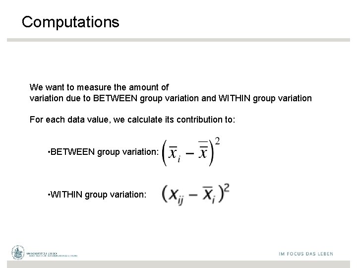 Computations We want to measure the amount of variation due to BETWEEN group variation